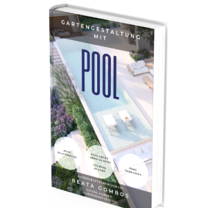 GARTENGESTALTUNG mit POOL / E-Book + Video-Book mit Tipps / Beata Gombos
